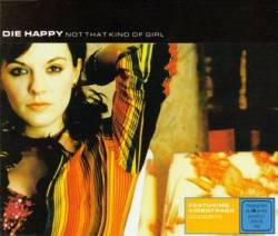 Die Happy (GER) : Not That Kind of Girl